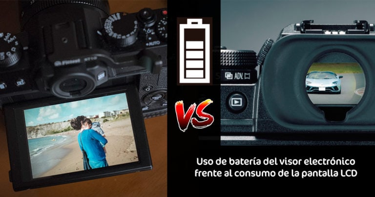 Visor electrónico o pantalla LCD: ¿cuál gasta más batería en una cámara?